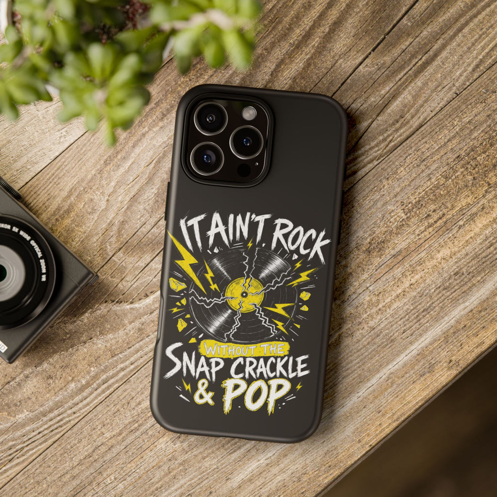 Phone Case — "It Ain't Rock Without the Snap Crackle & Pop" Vintage Vinyl Design