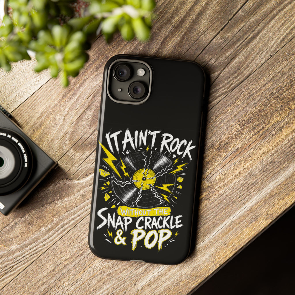 Phone Case — "It Ain't Rock Without the Snap Crackle & Pop" Vintage Vinyl Design