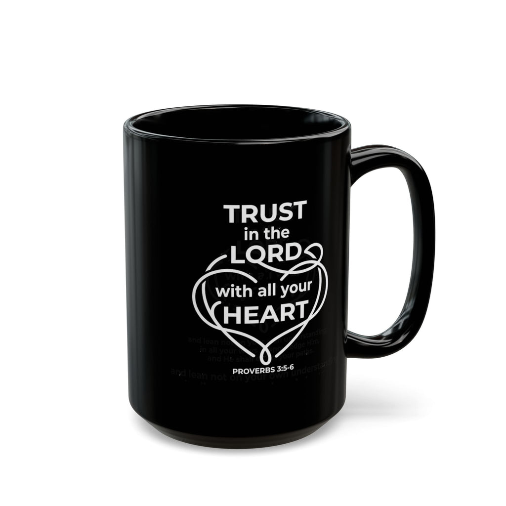 Black Mug (11oz, 15oz) "Trust the Lord..." Proverbs 3:5-6