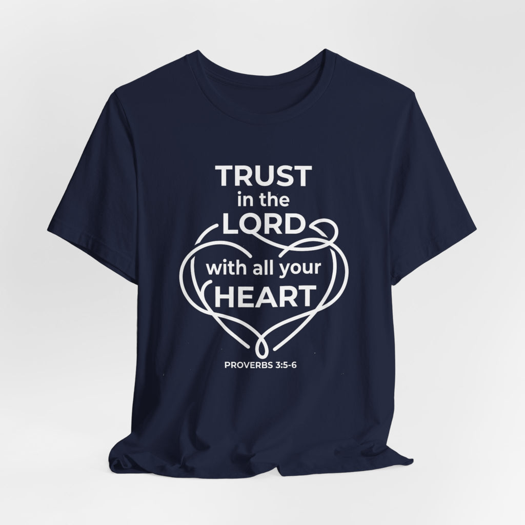 Unisex Jersey Short Sleeve Tee - "Trust in the Lord" Proverbs 3:5-6,  white text