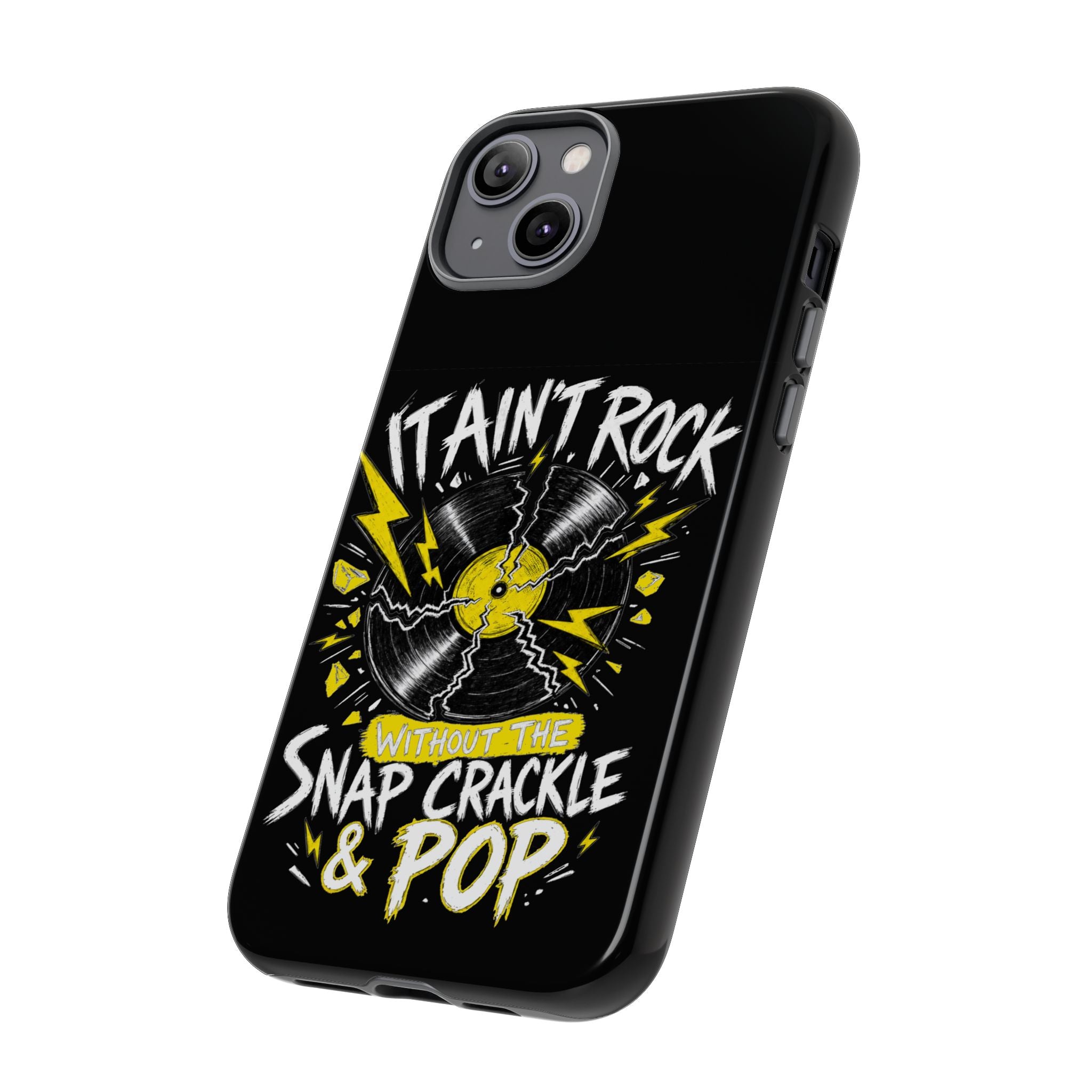 Phone Case — "It Ain't Rock Without the Snap Crackle & Pop" Vintage Vinyl Design