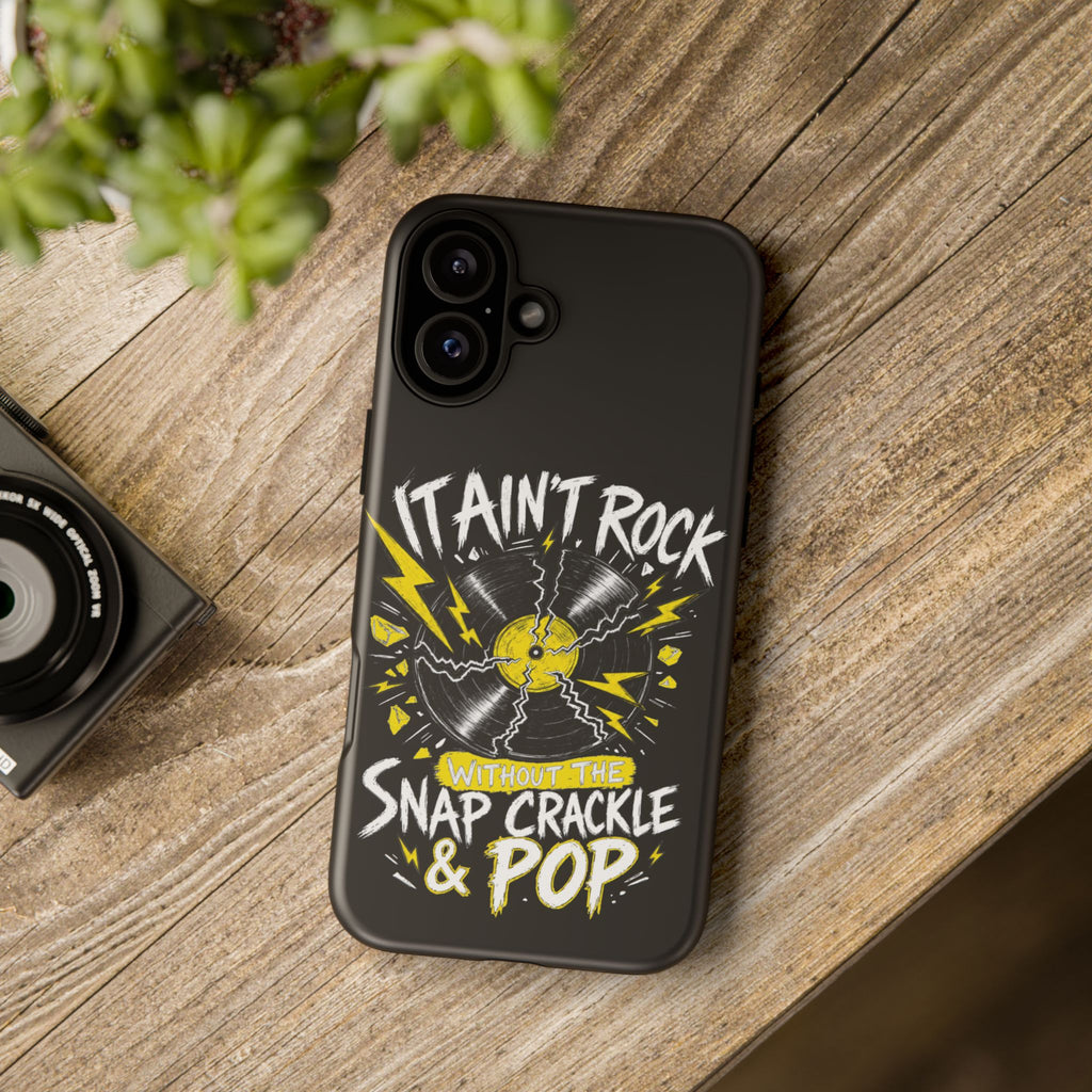 Phone Case — "It Ain't Rock Without the Snap Crackle & Pop" Vintage Vinyl Design