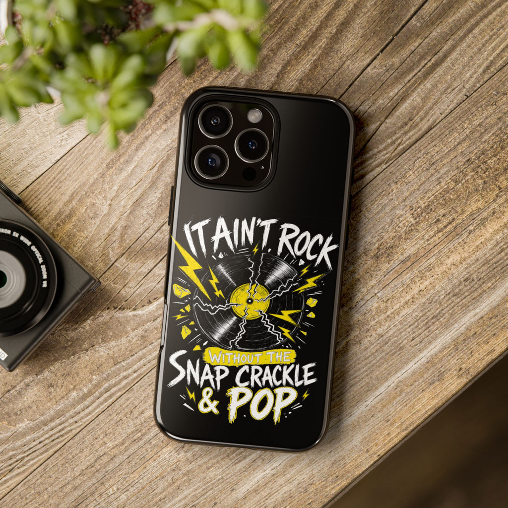 Phone Case — "It Ain't Rock Without the Snap Crackle & Pop" Vintage Vinyl Design